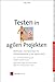 Testen in agilen Projekten: Methoden und Techniken für Softwarequalität in der agilen Welt – Aus- und Weiterbildung zum ISTQB® Certified Tester: Agile ... Tester, Agile Test Leadership at Scale