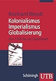 Vom Kolonialismus zur Globalisierung: Europa und die Welt seit 1500 - Reinhard Wendt 