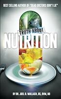 The Truth About Nutrition 0996983104 Book Cover