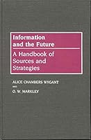 Information and the Future: A Handbook of Sources and Strategies 0313248133 Book Cover