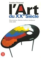 L'art du xx siecle: MOUVEMENTS, THEORIES, ECOLES ET TENDANCES 1900-2000 887624879X Book Cover