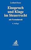 Weiß Einspruch und Klage im Steuerrecht: Mit Musterformularen und praktischen Beispielen
