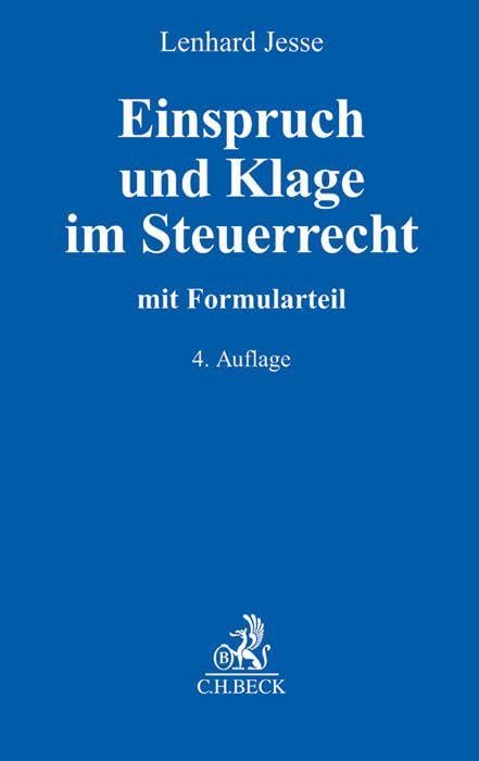 Einspruch und Klage im Steuerrecht: Mit Musterformularen und praktischen Beispielen
