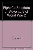 Fight for Freedom an Adventure of World War 2 B0007DY4GG Book Cover