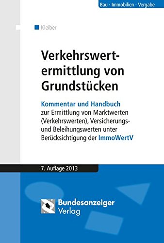 Verkehrswertermittlung Von Grundstücken: Kommentar Und Handbuch Zur Ermittlung Von Marktwerten (Verkehrswerten) Und Beleih... 
