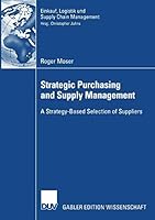 Strategic Purchasing and Supply Management: A Strategy-Based Selection of Suppliers 3835006584 Book Cover