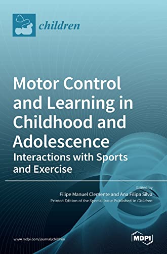 Motor Control and Learning in Childhood and Adolescence: Interactions with Sports and Exercise
