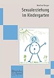 Sexualerziehung im Kindergarten: Mit e. Vorw. v. Klaus Schüttler-Janikulla (wissen & praxis) - Manfred Berger 