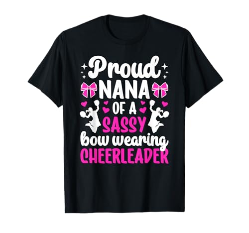 Proud Nana Of A Cheerleader Nana Cheer Nana Grandma T-Shirt