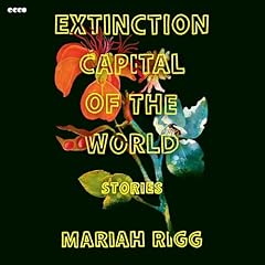 Extinction Capital of the World Audiolibro Por Mariah Rigg arte de portada