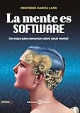 La mente es software: Un mapa para conversar sobre salud mental (Spanish Edition)