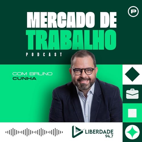Mercado de Trabalho com Bruno Cunha - Liberdade 94.7 FM Titelbild