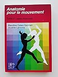  Anatomie pour le mouvement Tome II Bases d\'exercices