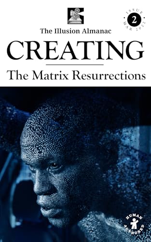 The Illusion Almanac: Creating The Matrix Resurrections