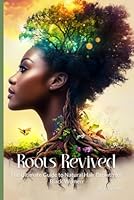 Roots Revived: The Ultimate Guide to Natural Hair Growth for Black Women B0F5PQMVX3 Book Cover