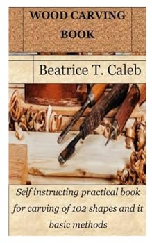 Paperback Wood Carving Book: Self instructing practical book for carving of 102 shapes and it basic methods Book