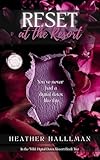 Reset at the Resort: A one-hour steamy read of secrets, romance, and intrigue (In the Wild: Digital Detox Resort Series Book 2) (English Edition)