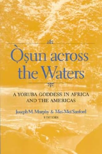 Osun Across the Waters : A Yoruba Goddess in