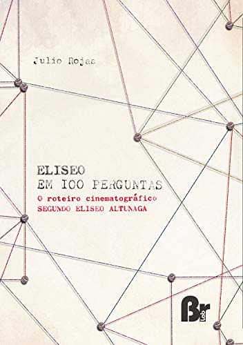 Eliseo em 100 perguntas: O roteiro cinematográfico segundo Eliseo Altunaga