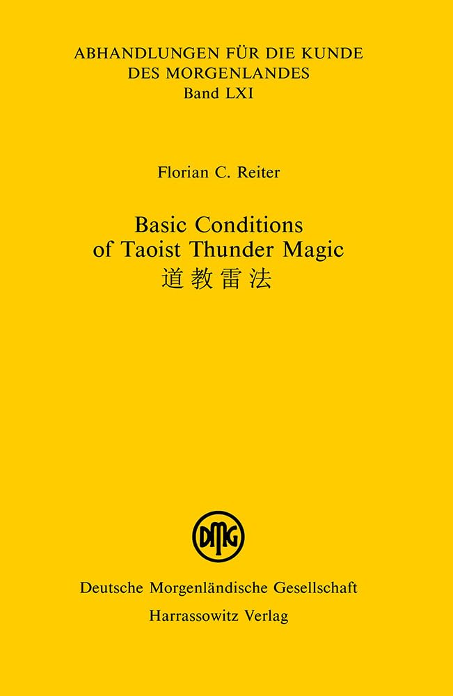 Basic Conditions of Taoist Thunder Magic (Abhandlungen Fur Die Kunde Des Morgenlandes) (German Edition)