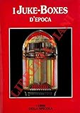  I Juke-Boxes d\'epoca.