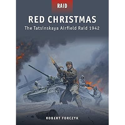 Red Christmas: The Tatsinskaya Airfield Raid 1942: 30