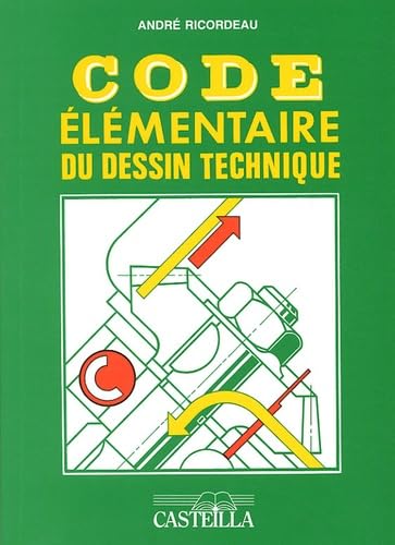 Code élémentaire du dessin technique: 4e/3e technologiques, CAP - BEP (CAP industriels) (French Edition)