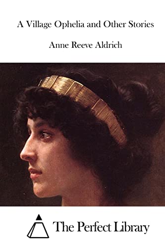 A Village Ophelia and Other Stories (Perfect Library)