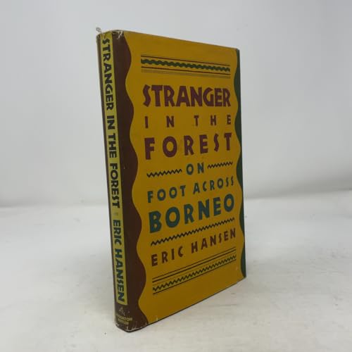Stranger in the Forest: On Foot Across Borneo