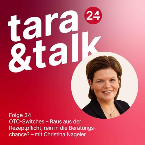 OTC-Switches &ndash; Raus aus der Rezeptpflicht, rein in die Beratungschance? Mit Christina Nageler