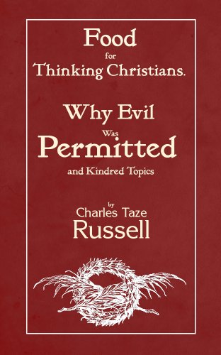 Food For Thinking Christians: Why Evil Was Permitted And Kindred Topics