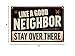 ERLOOD Like a Good Neighbor, Stay Over There Free Metal Tin Sign Funny Outdoor Road Yard Outside Sign Vintage Decor 12 X 8