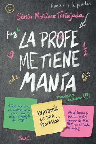 Portada de La profe me tiene manía: Crónica con humor: la vida real en Secundaria y sus «marrones» diarios