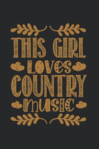 This girl loves country music: Composition Notebook for country music fans with black background bookcover country music quote with hearts