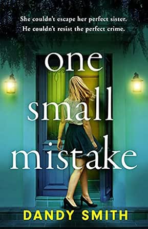 One Small Mistake: An absolutely addictive and heart racing new thriller!