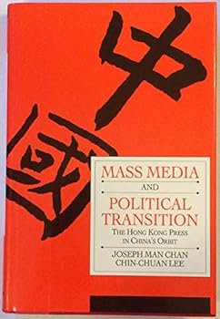 Hardcover Mass Media and Political Transition: The Hong Kong Press in China's Orbit Book