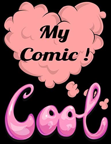 My Comic !: 100 blank comic strips to fill | For adults, adolescents and children | Create your own story | Large format, 8.5 "x11"