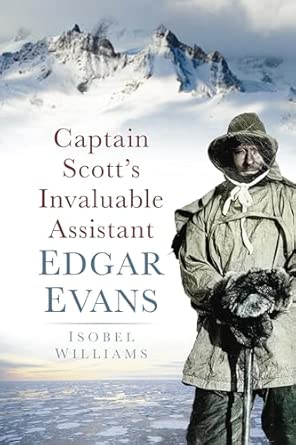 Captain Scott's Invaluable Assistant: Edgar Evans book cover