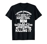 Super Cool Mom Of A Saxophone Player Marching Band T-Shirt