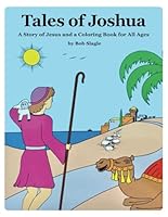 Tales of Joshua Coloring Book: A Story of Jesus and a Coloring Book for All Ages 0961421819 Book Cover