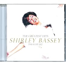 Shirley Bassey - The Greatest Hits This Is My Life