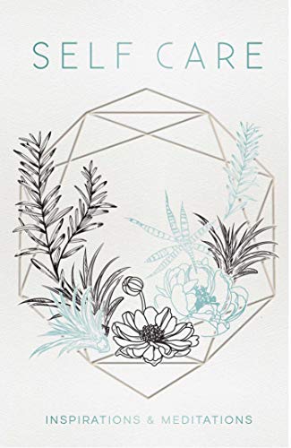 Self Care: Inspirations & Meditations Self Care: Inspirations & Meditations