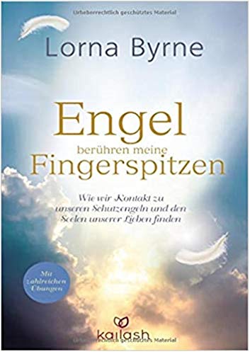 Engel berühren meine Fingerspitzen: Wie wir Kontakt zu unseren Schutzengeln und den Seelen unserer Engel berühren meine Fingerspitzen: Wie wir Kontakt zu unseren Schutzengeln und den Seelen unserer