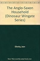 The Anglo-Saxon Household 0521316766 Book Cover
