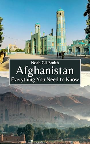 Afghanistan: Everything You Need to Know