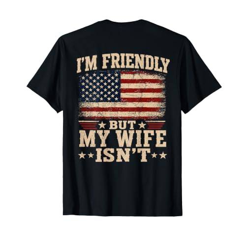 (On Back) I'm Friendly But My Wife Isn't Funny Wife Husband T-Shirt