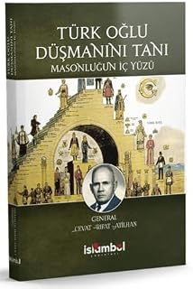 Türk Oğlu Düşmanını Tanı Masonluğun İç Yüzü