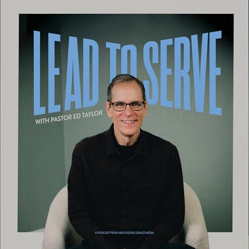 Couverture de Lead To Serve, A Leadership Podcast