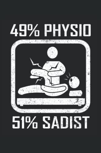 livre Physiotherapeut - 49 % Physio - 51 % Sadist: Physiotherapeuten Notizbuch - Tolles liniertes Physiotherapeut Notizbuch - Lustiges Physiotherapeuten Geschenk für die Physio Praxis