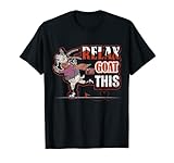 relax i have goat got this goat - maglietta divertente con capra, idea regalo maglietta